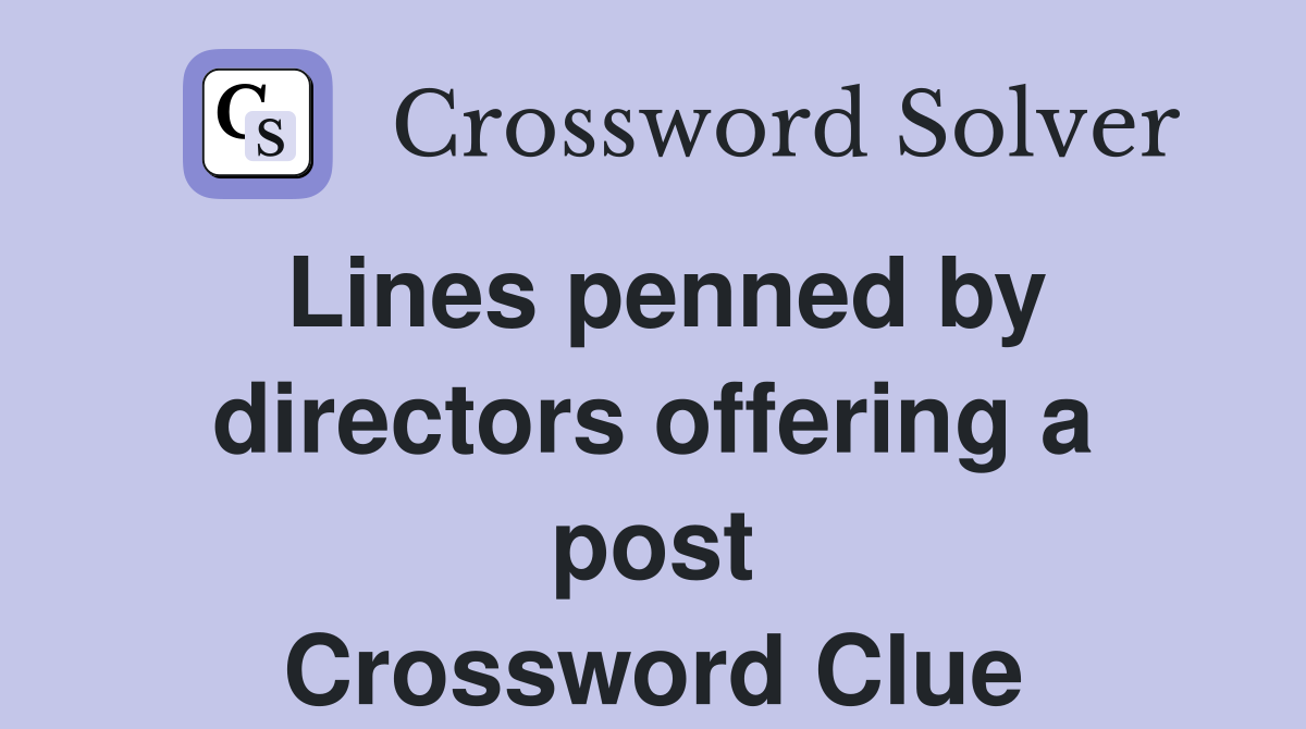 Lines penned by directors offering a post Crossword Clue