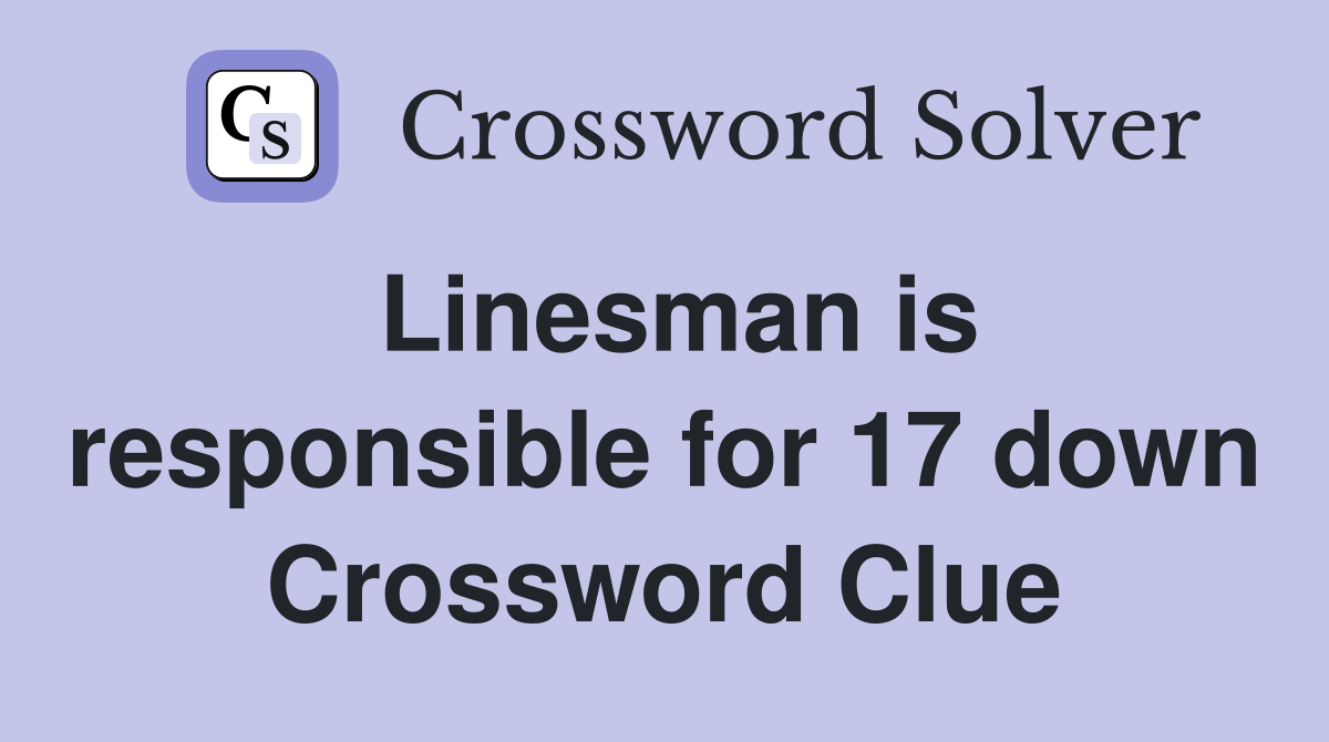 Linesman is responsible for 17 down Crossword Clue