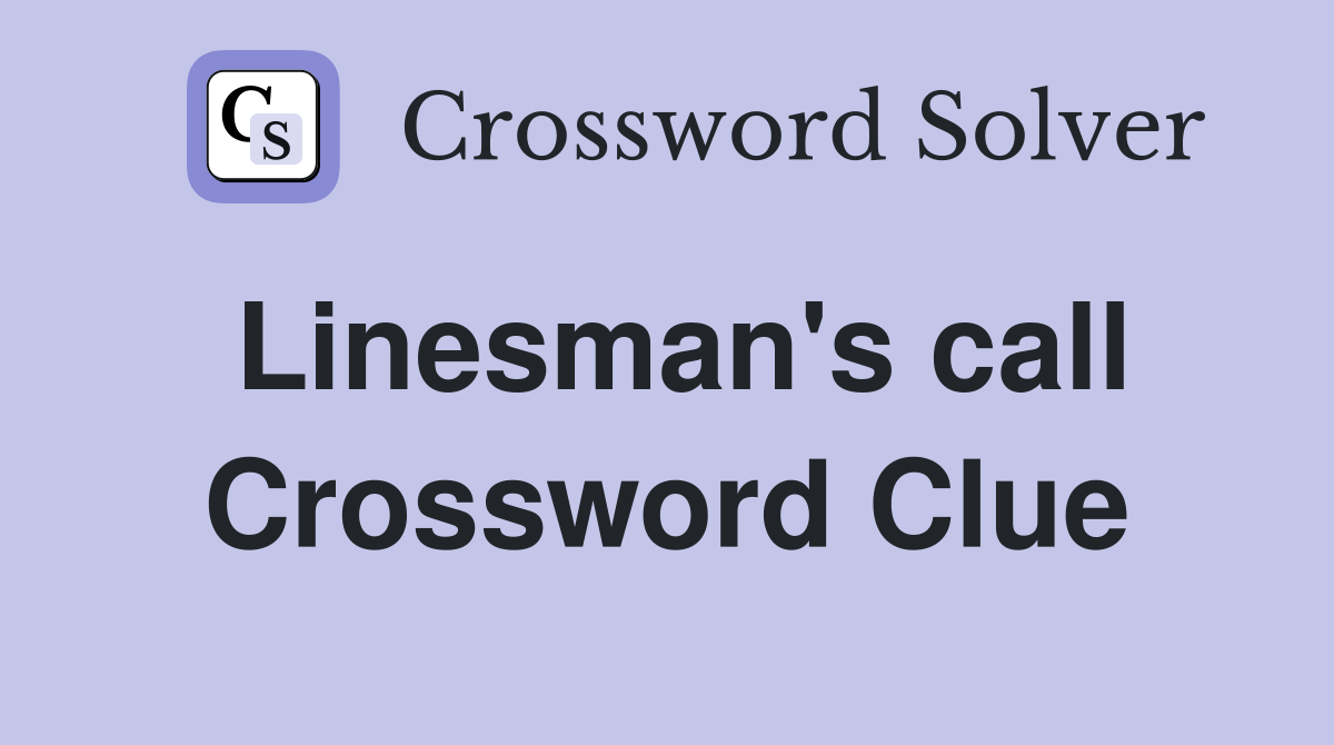 Linesman's call Crossword Clue