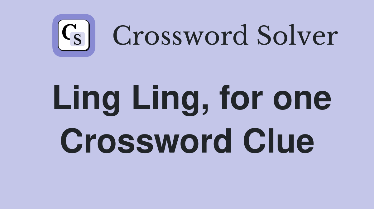Ling Ling, for one Crossword Clue