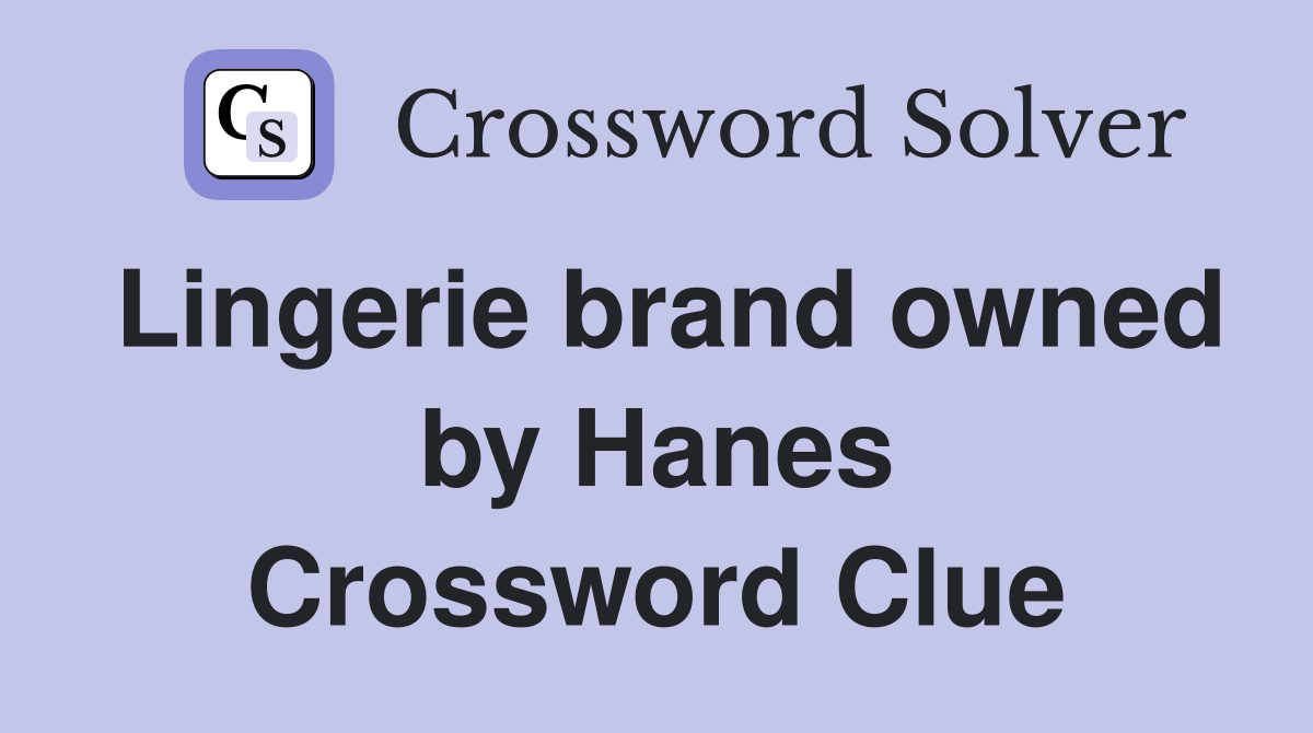 Lingerie brand owned by Hanes Crossword Clue