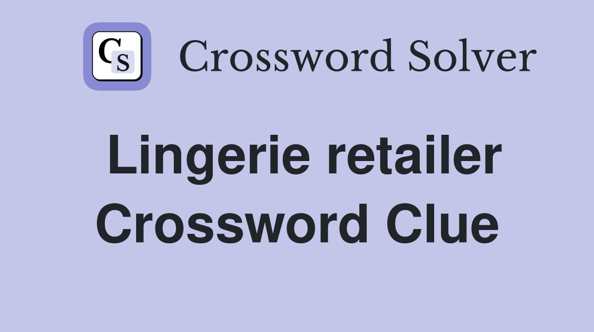 Lingerie retailer Crossword Clue