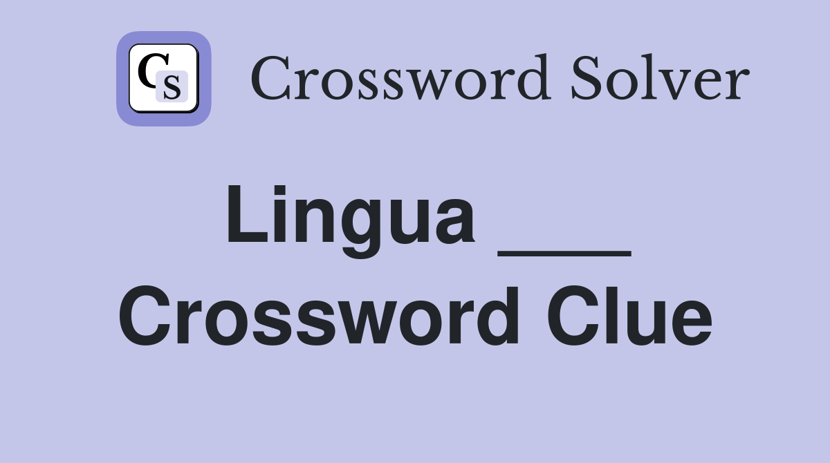 Lingua ___ Crossword Clue