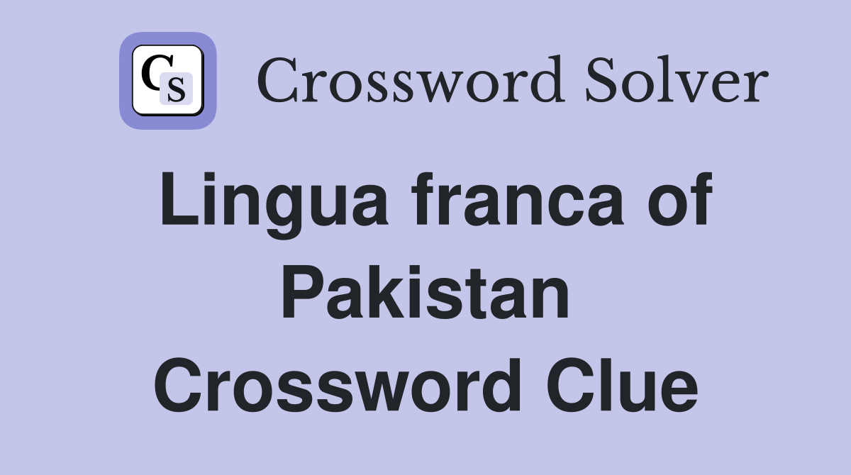 Lingua franca of Pakistan Crossword Clue