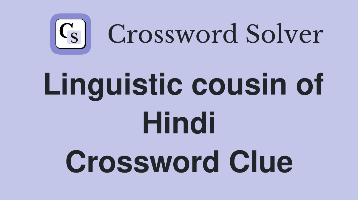 Linguistic cousin of Hindi Crossword Clue