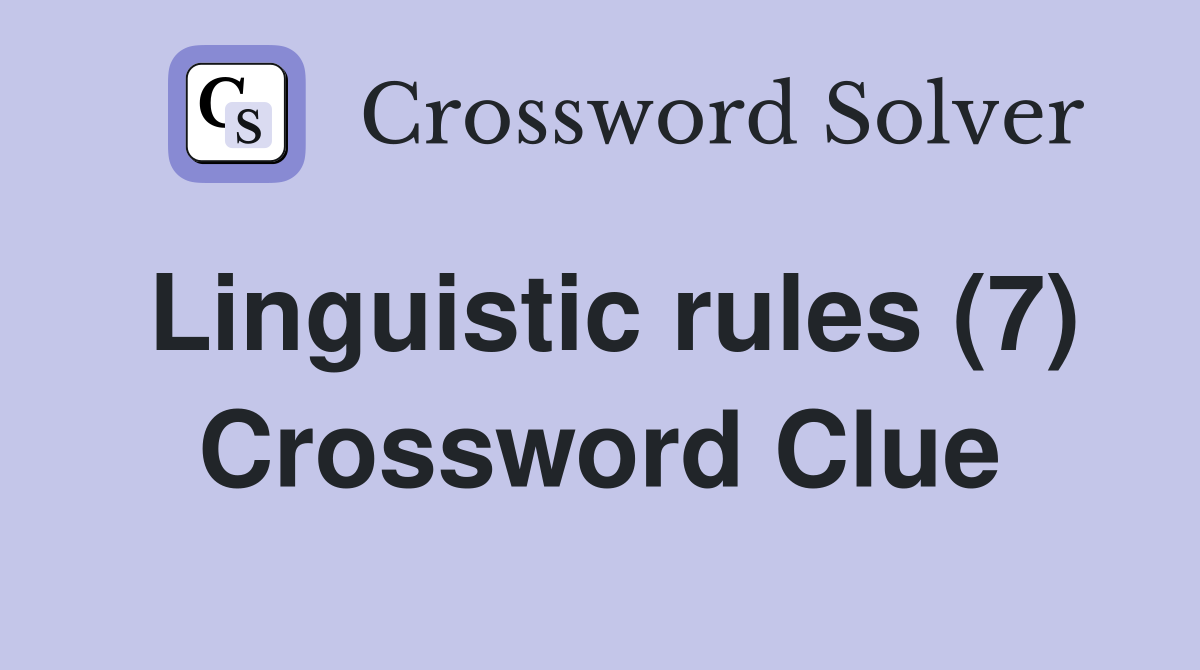 Linguistic rules (7) Crossword Clue