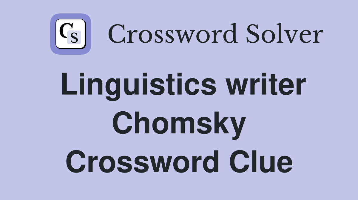 Linguistics writer Chomsky Crossword Clue