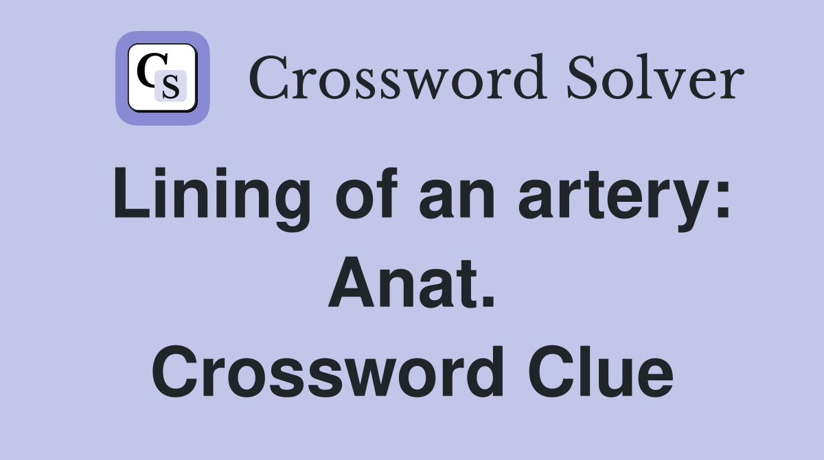 Lining of an artery: Anat. Crossword Clue