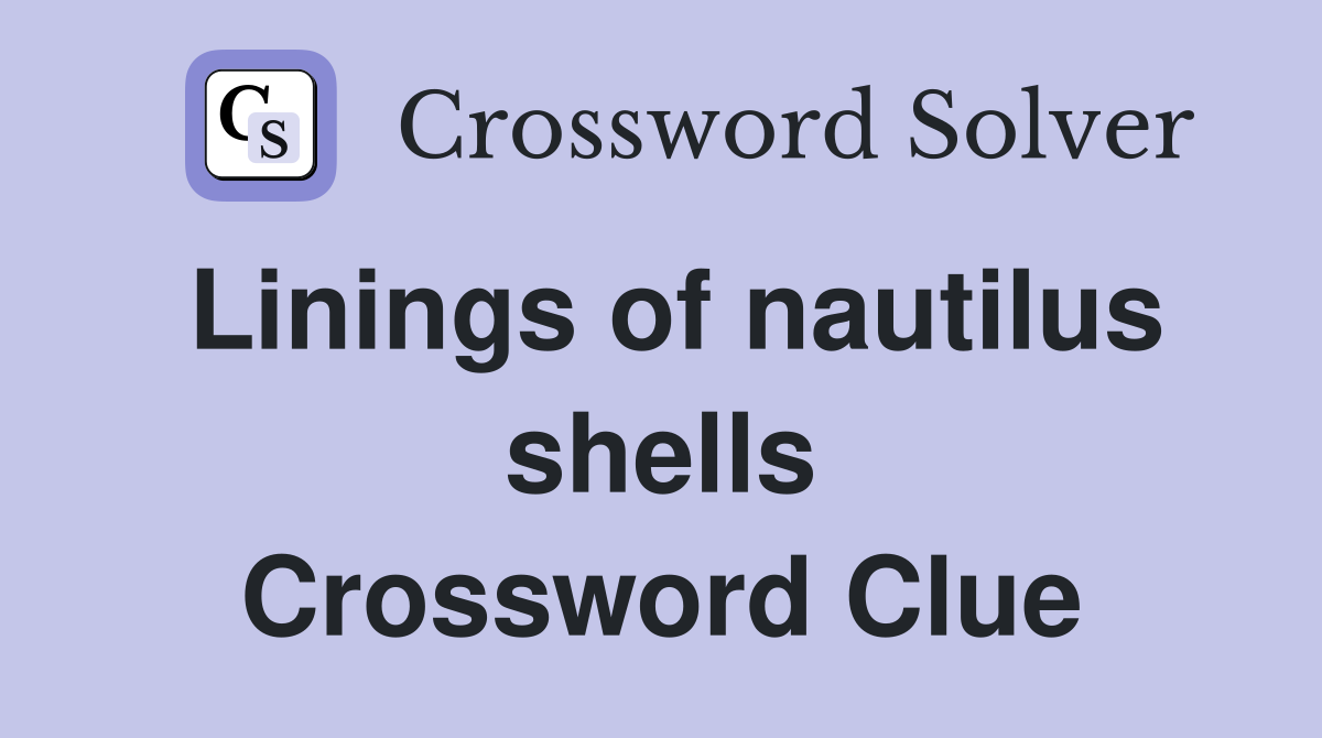 Linings of nautilus shells Crossword Clue