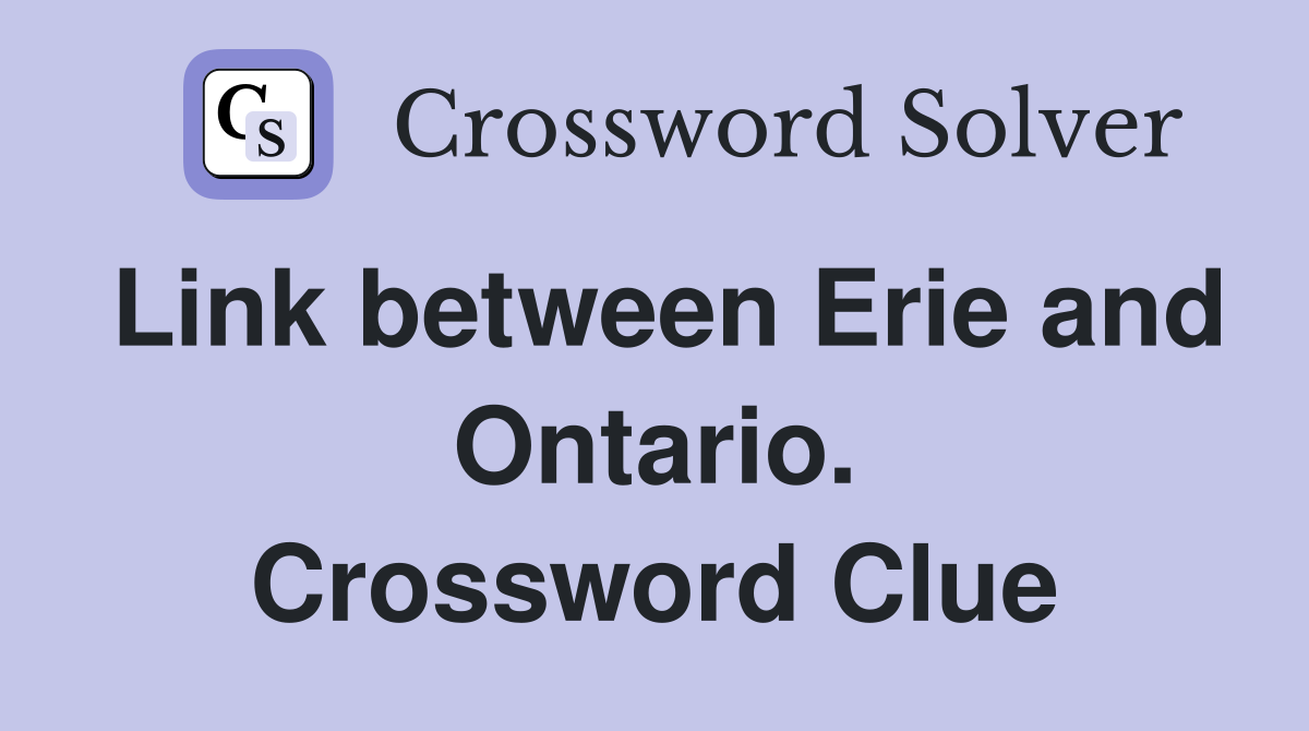 Link between Erie and Ontario. Crossword Clue