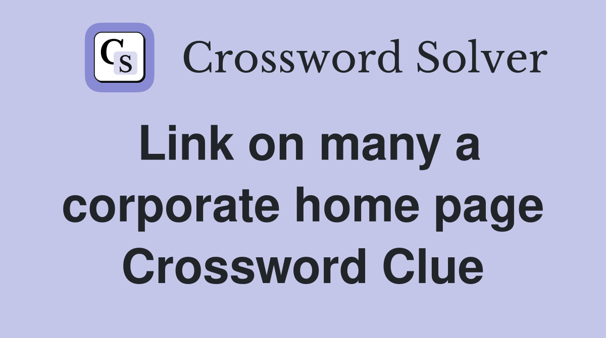 Link on many a corporate home page Crossword Clue