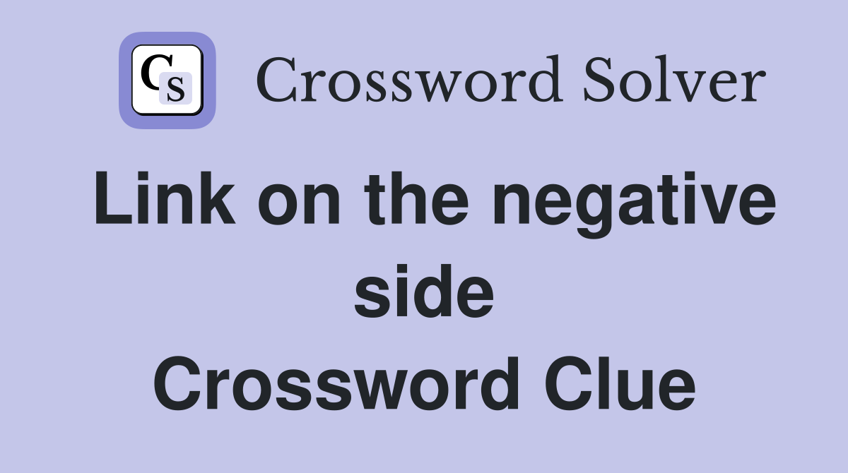 Link on the negative side Crossword Clue