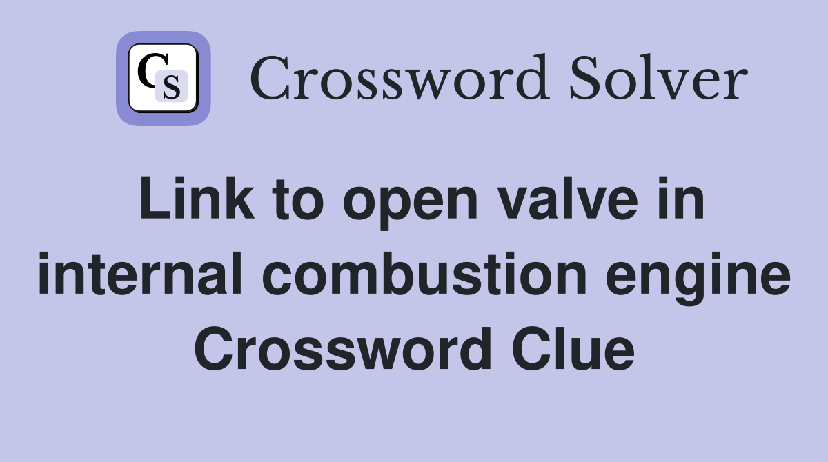 Link to open valve in internal combustion engine Crossword Clue