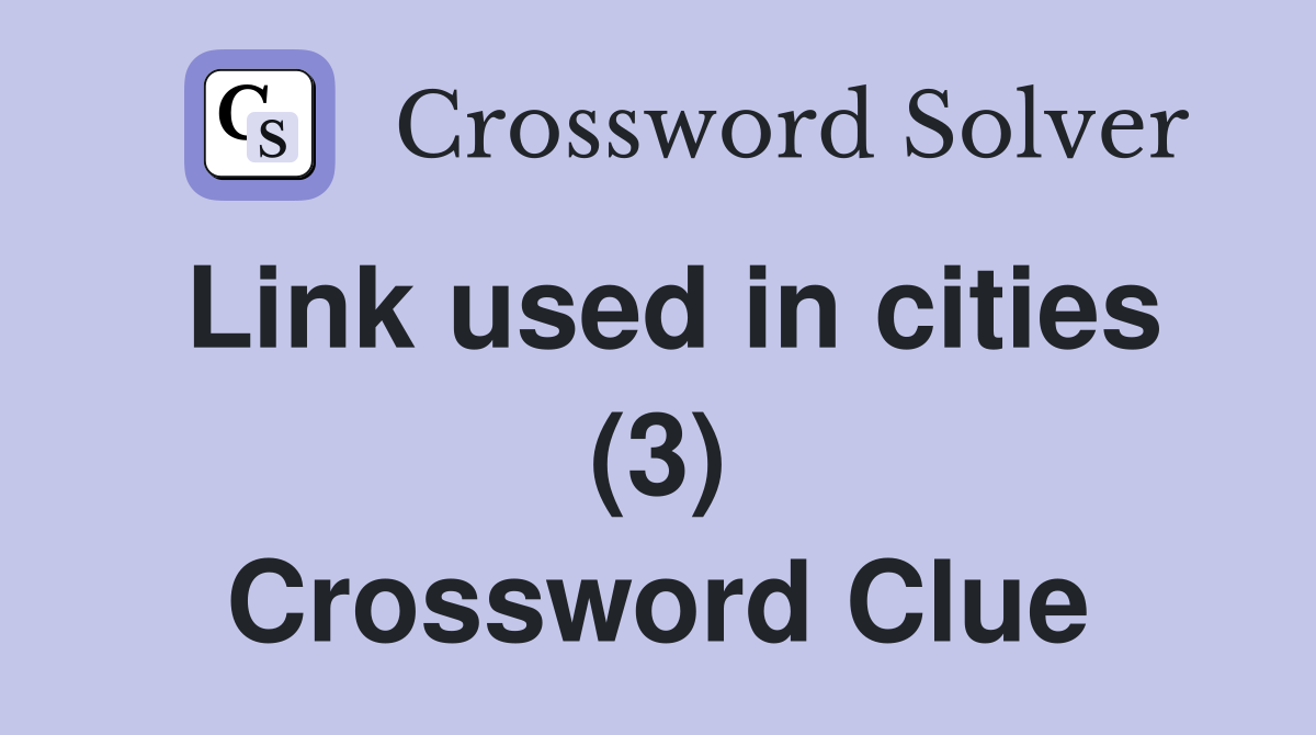 Link used in cities (3) Crossword Clue