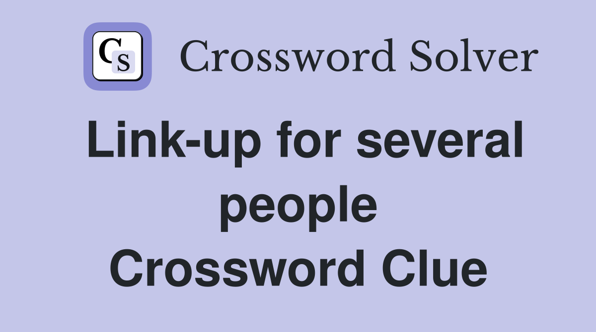 Link-up for several people Crossword Clue