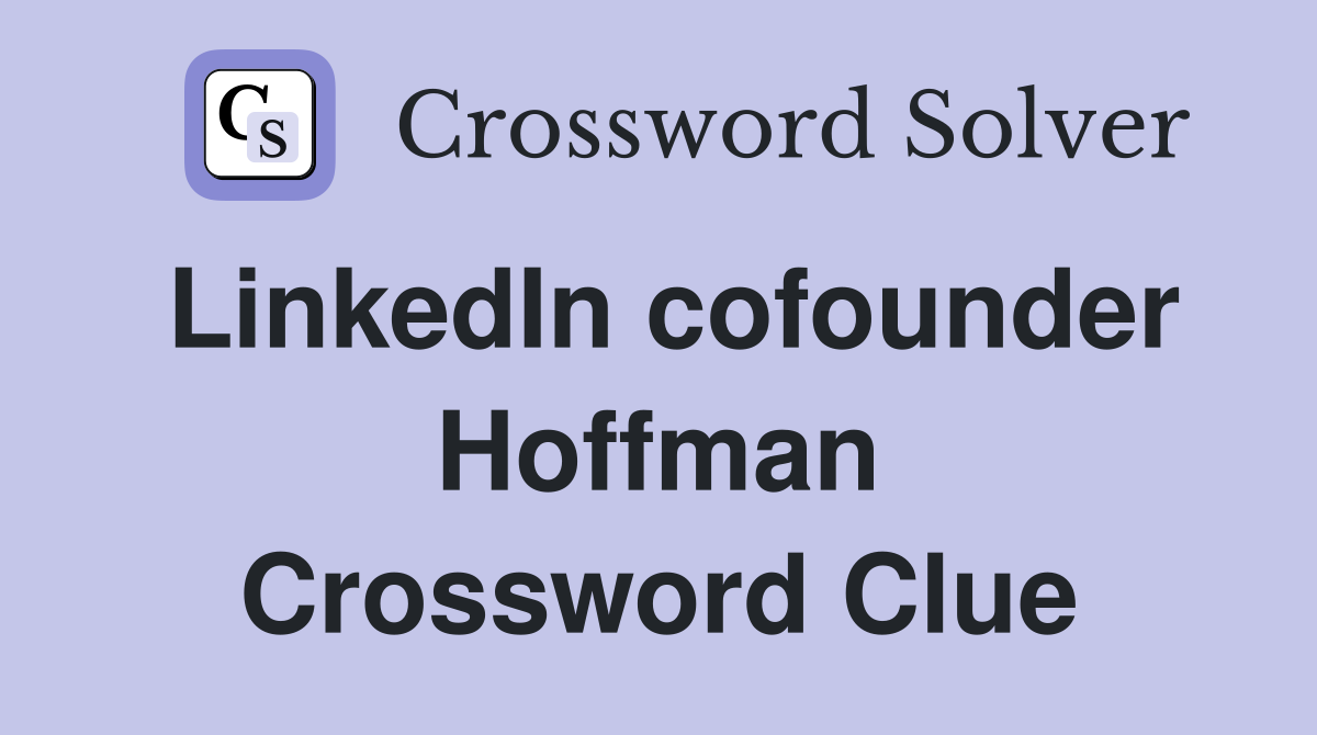 LinkedIn cofounder Hoffman Crossword Clue