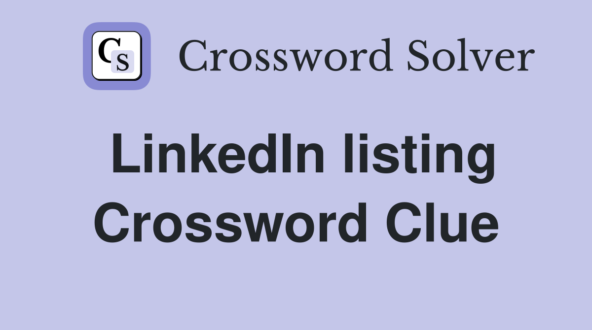 LinkedIn listing Crossword Clue