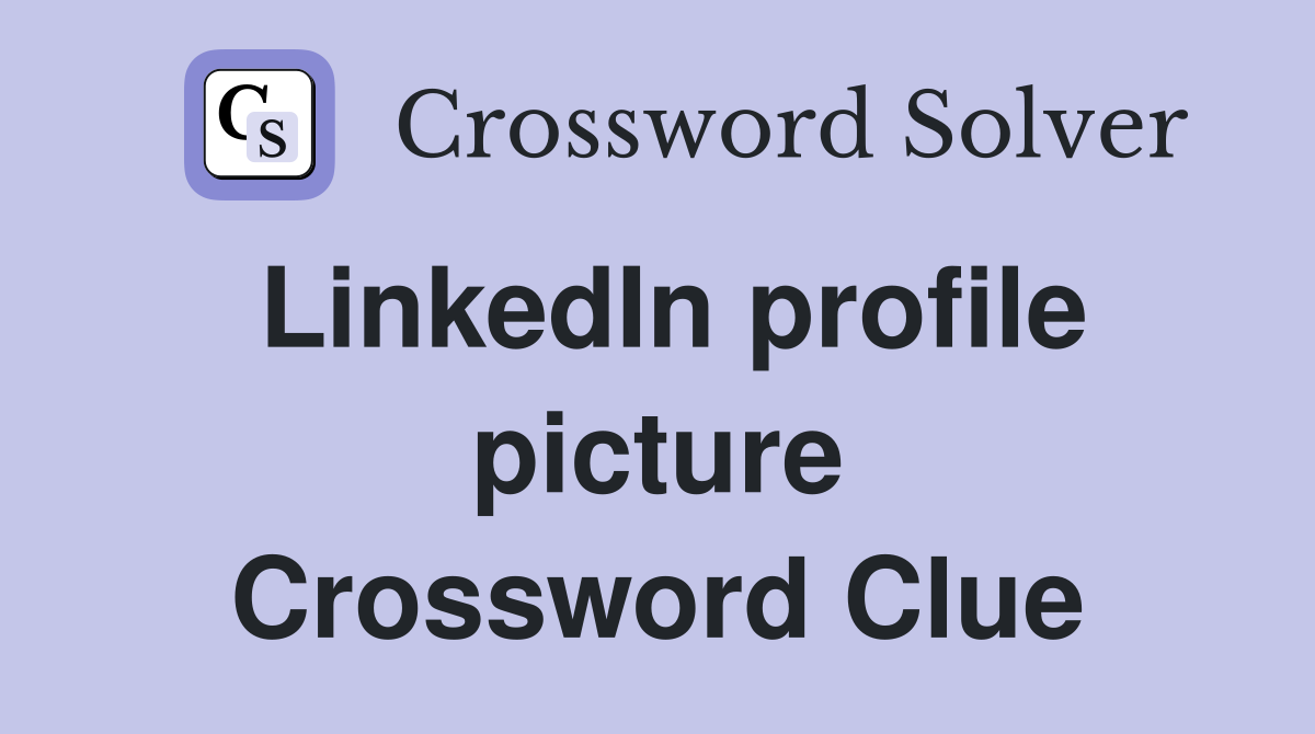 LinkedIn profile picture Crossword Clue