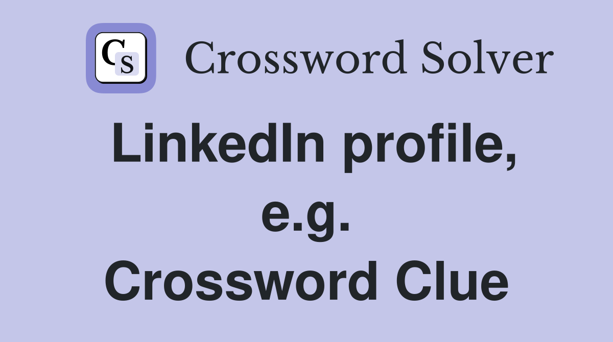 LinkedIn profile, e.g. Crossword Clue