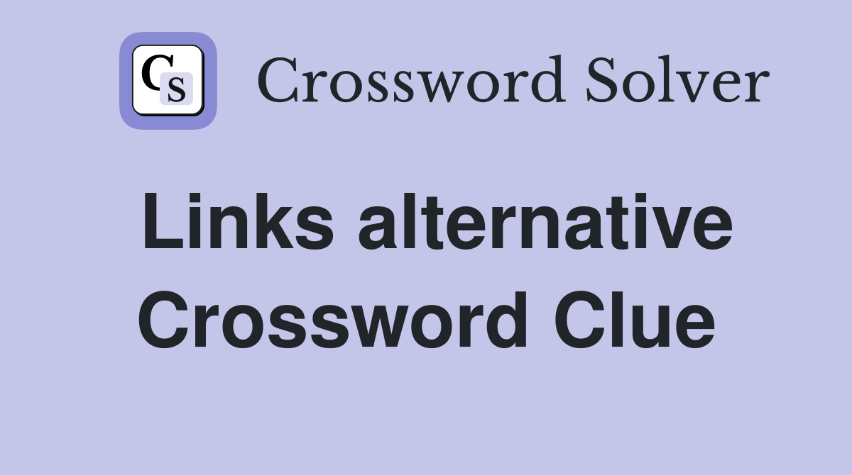 Links alternative Crossword Clue