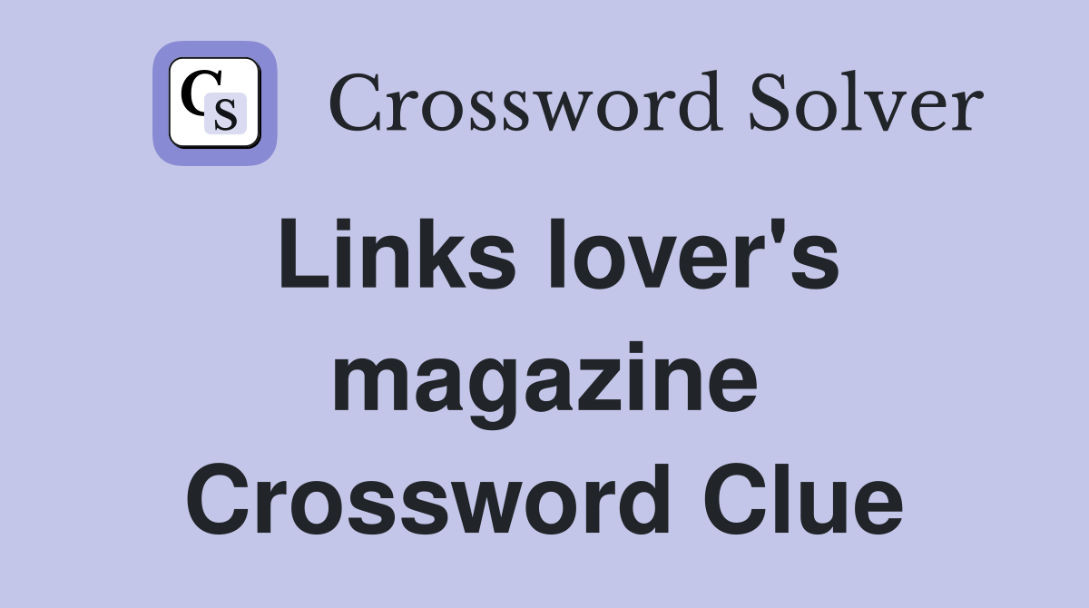 Links lover's magazine Crossword Clue