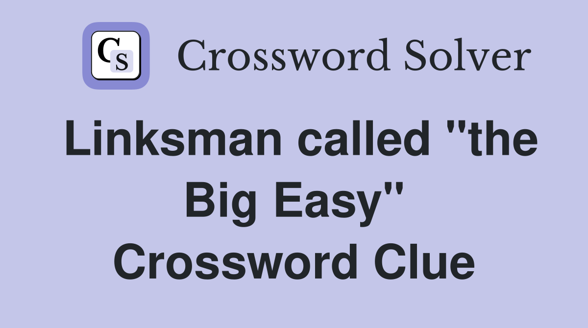 Linksman called "the Big Easy" Crossword Clue