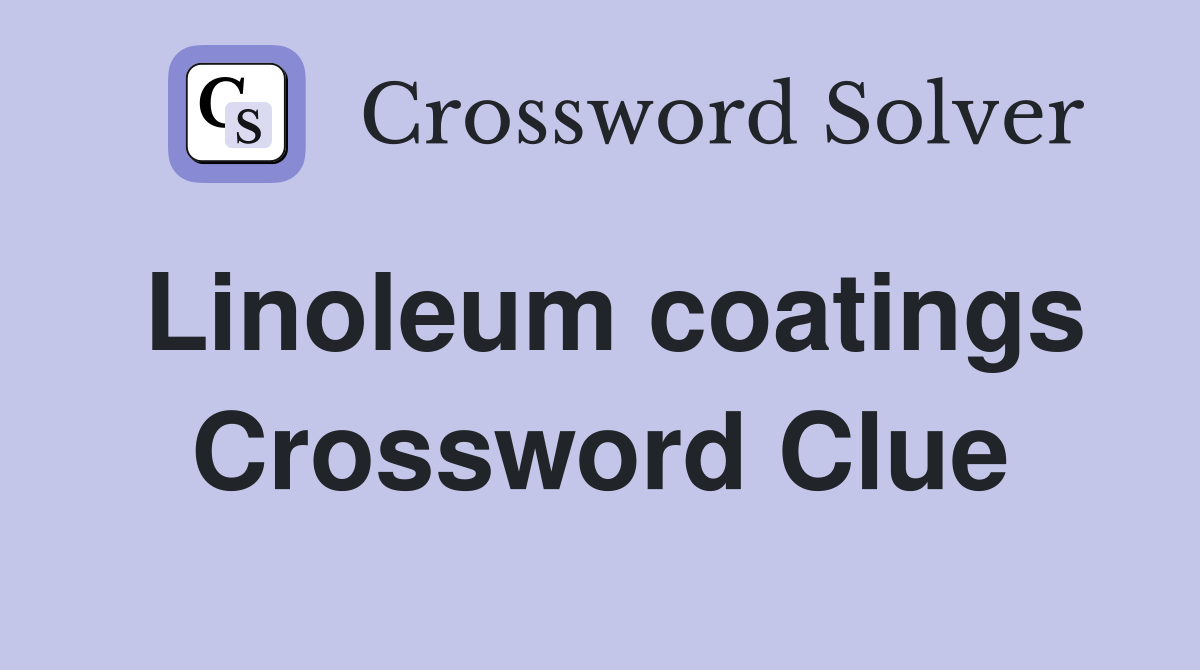 Linoleum coatings Crossword Clue