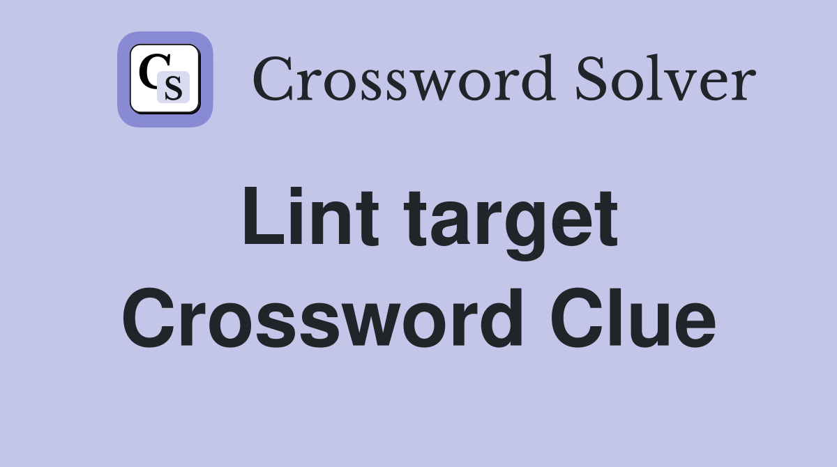 Lint target Crossword Clue