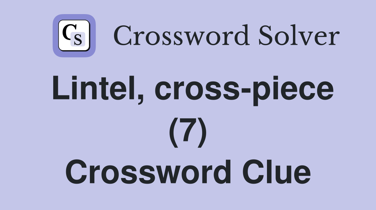 Lintel, cross-piece (7) Crossword Clue