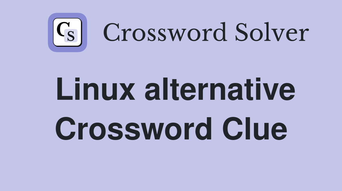 Linux alternative Crossword Clue