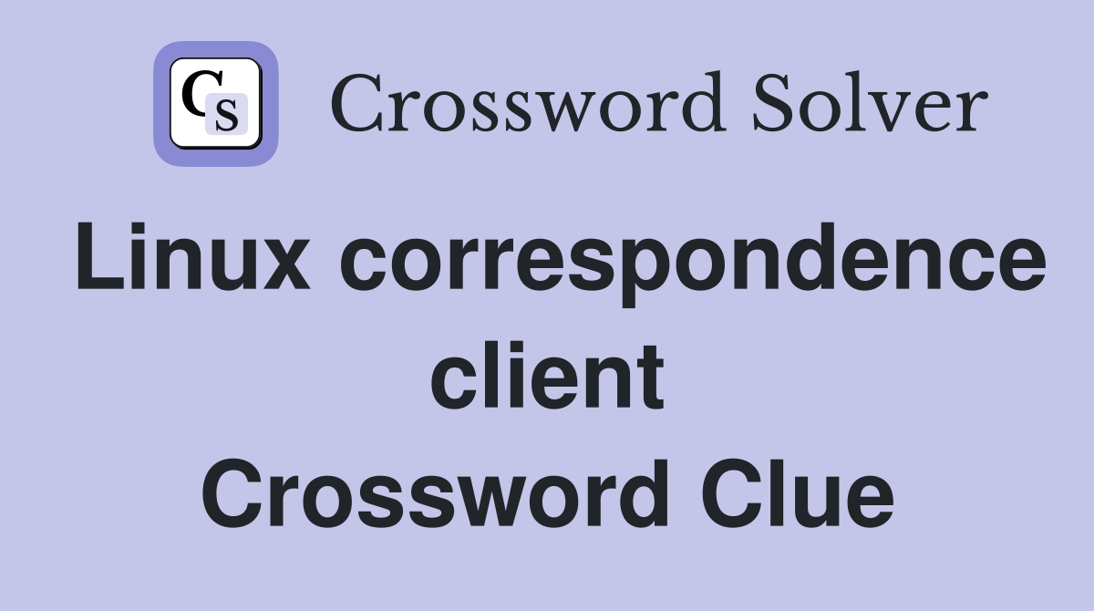 Linux correspondence client Crossword Clue