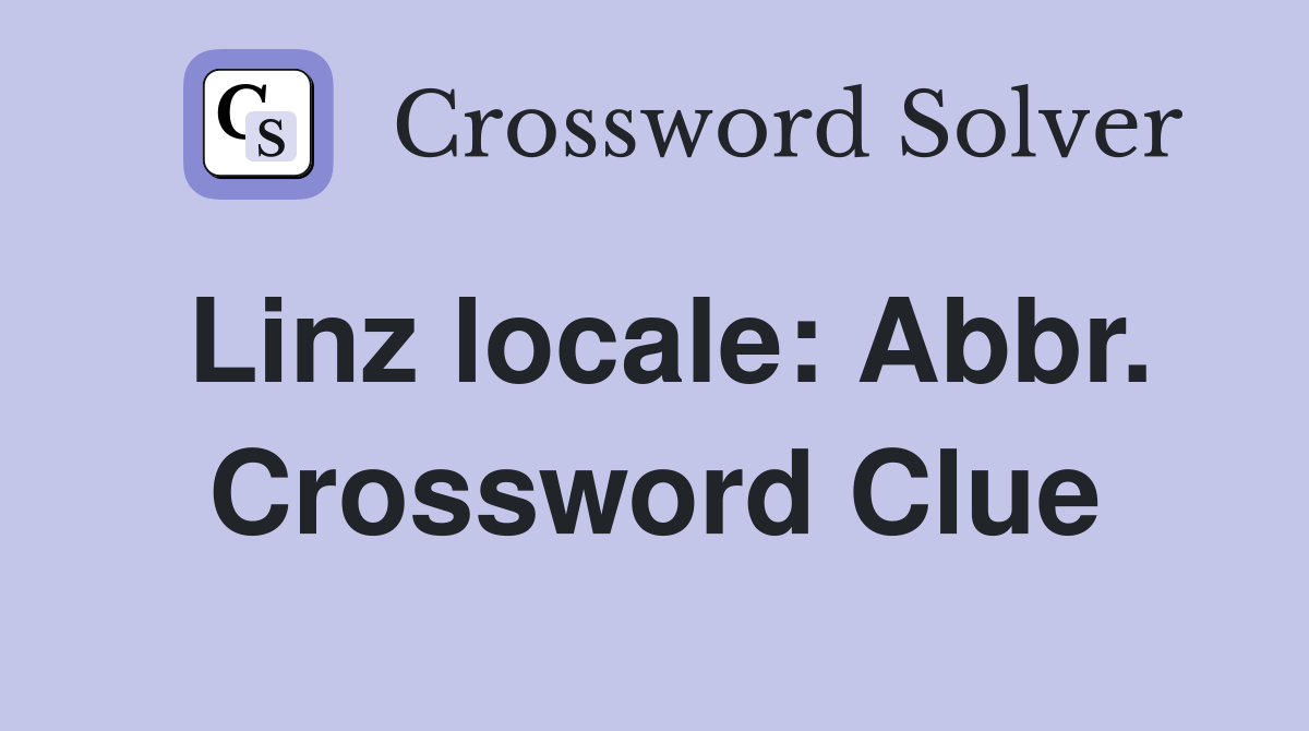 Linz locale: Abbr. Crossword Clue