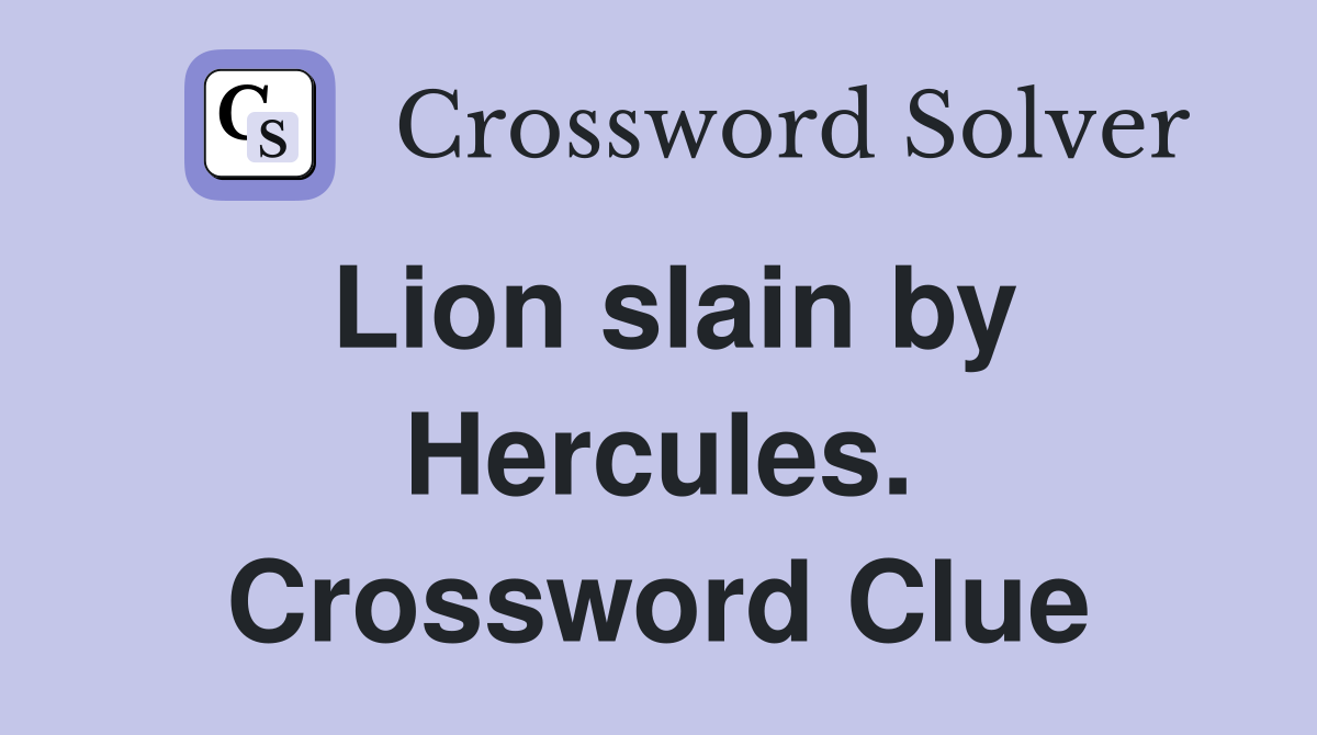 Lion slain by Hercules. Crossword Clue