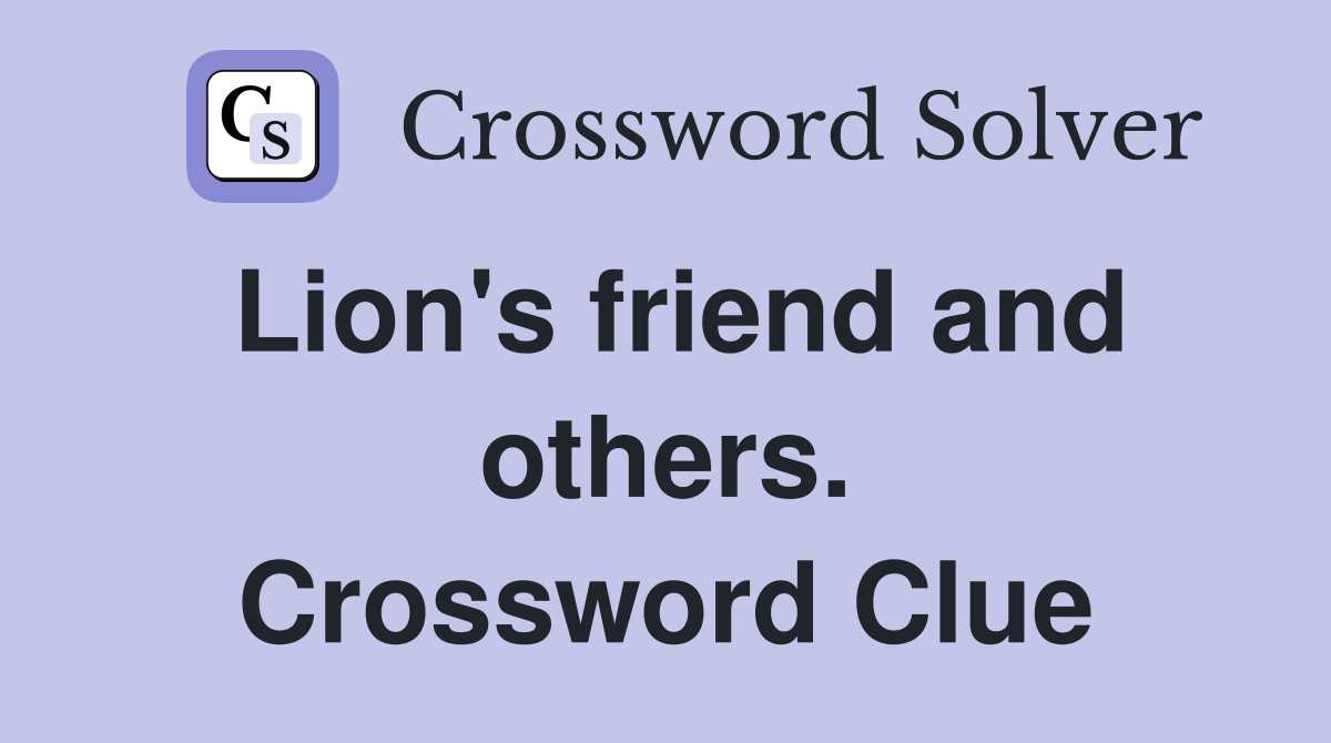 Lion's friend and others. Crossword Clue