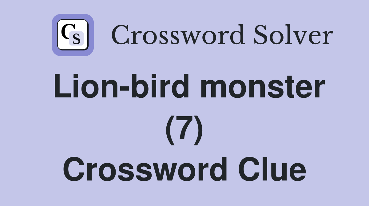 Lion-bird monster (7) Crossword Clue
