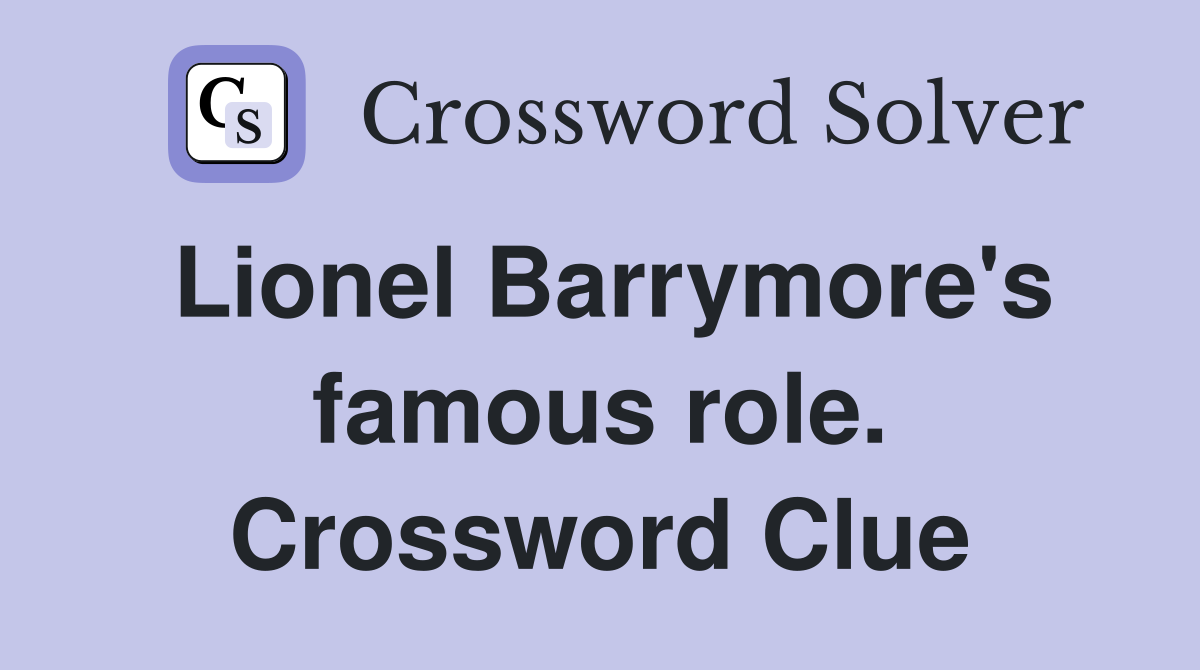 Lionel Barrymore's famous role. Crossword Clue