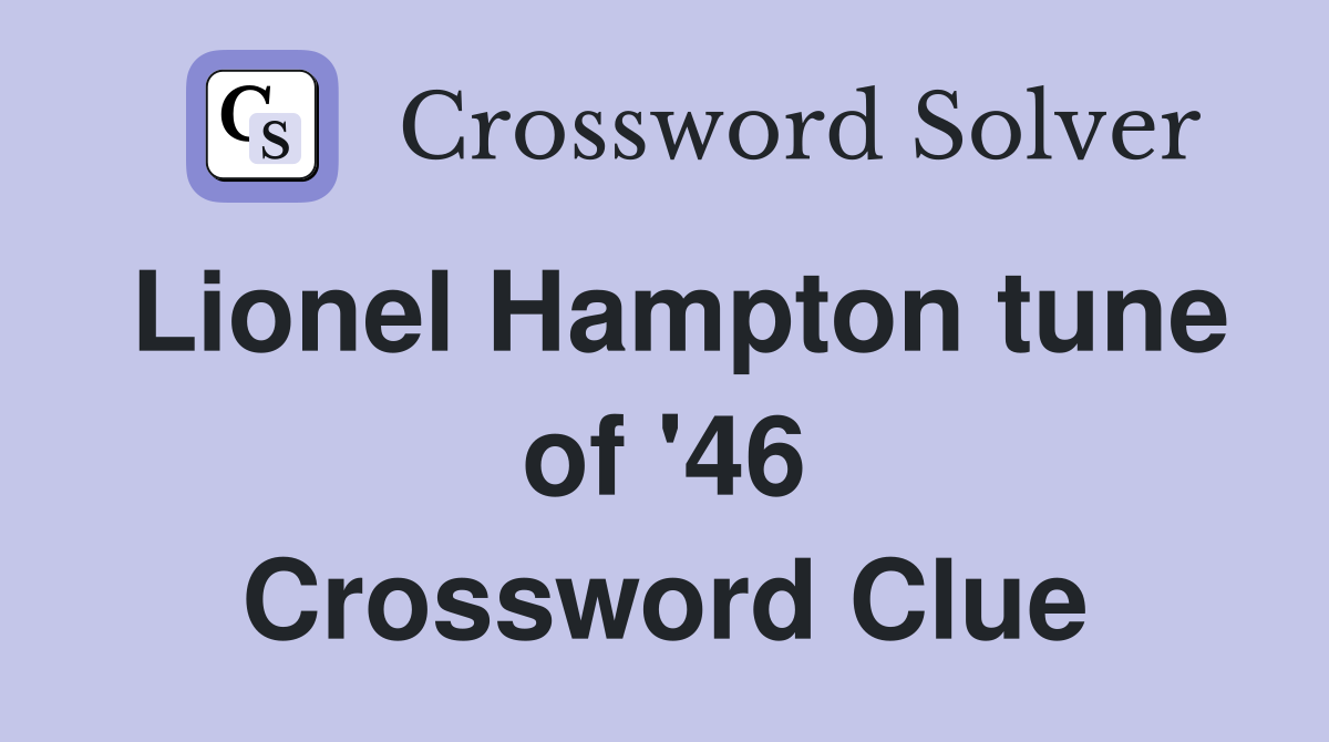 Lionel Hampton tune of '46 Crossword Clue