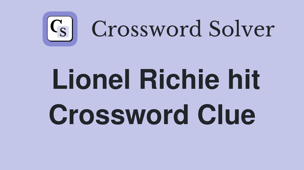 Lionel Richie hit Crossword Clue