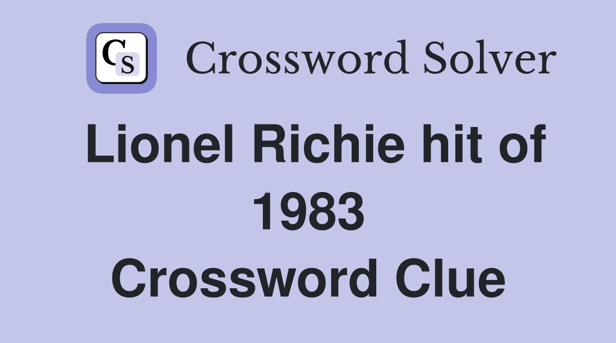 Lionel Richie hit of 1983 Crossword Clue