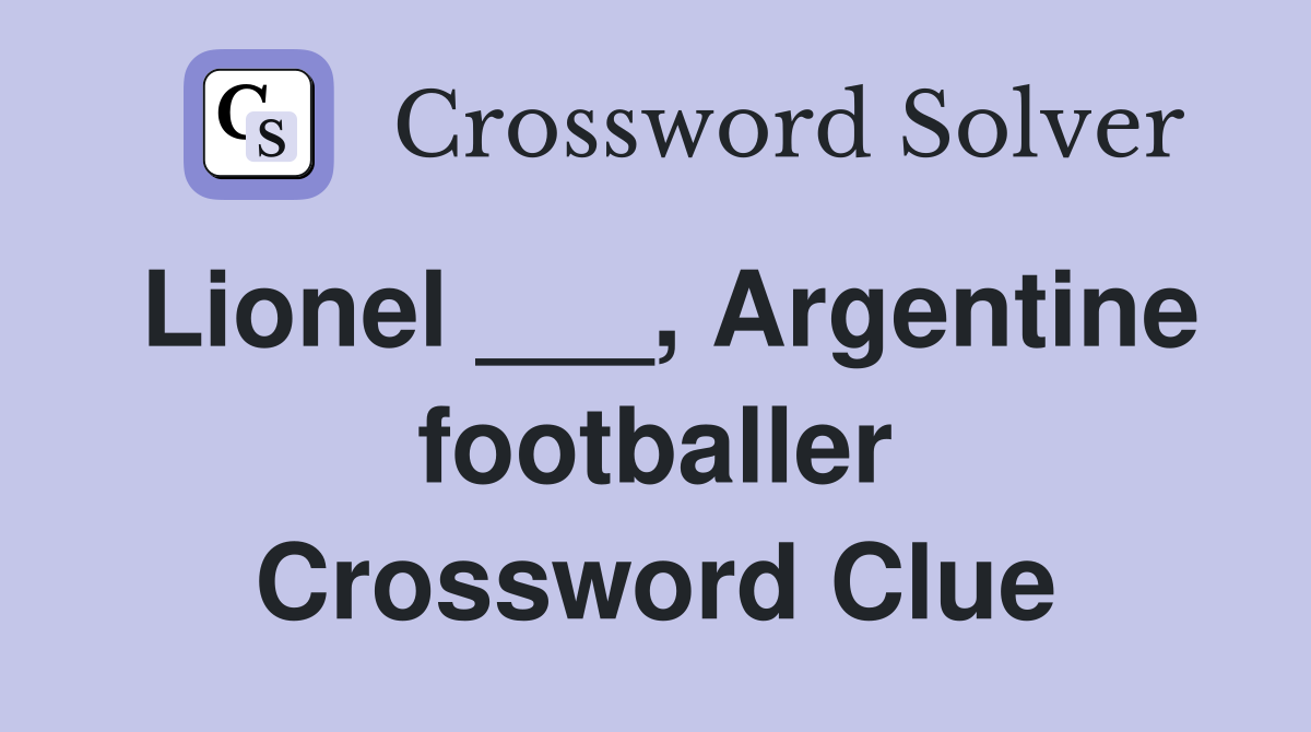 Lionel ___, Argentine footballer Crossword Clue