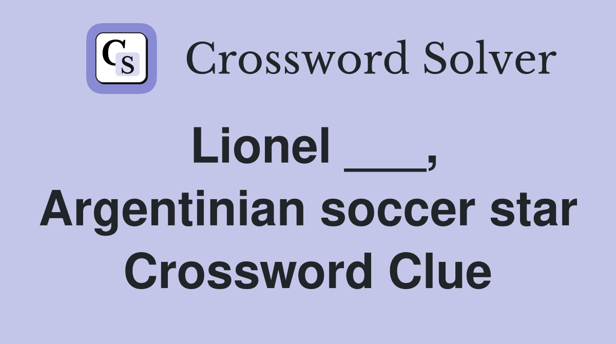 Lionel ___, Argentinian soccer star Crossword Clue