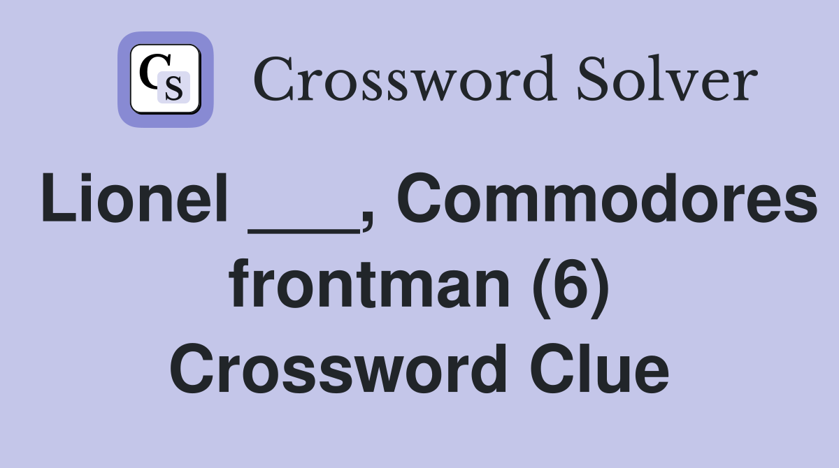 Lionel ___, Commodores frontman (6) Crossword Clue