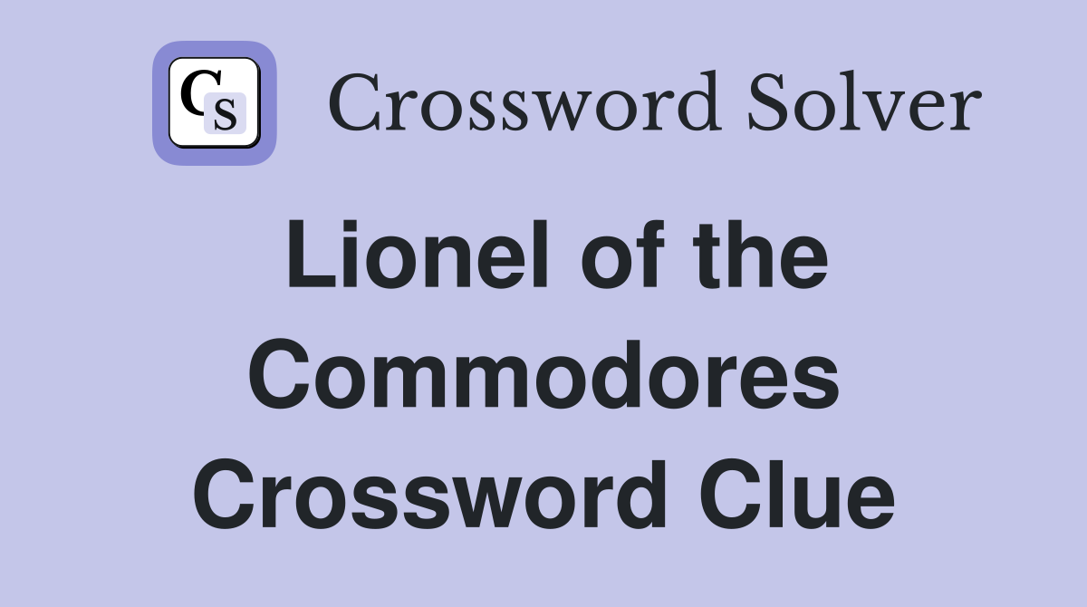 Lionel of the Commodores Crossword Clue