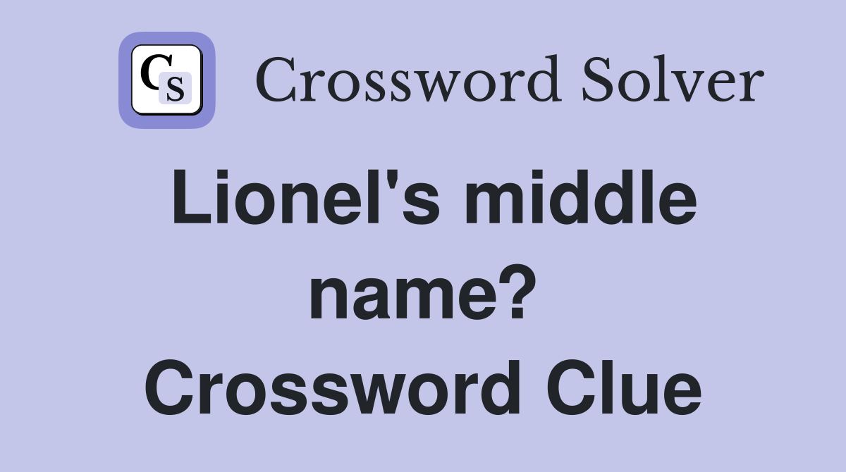 Lionel's middle name? Crossword Clue
