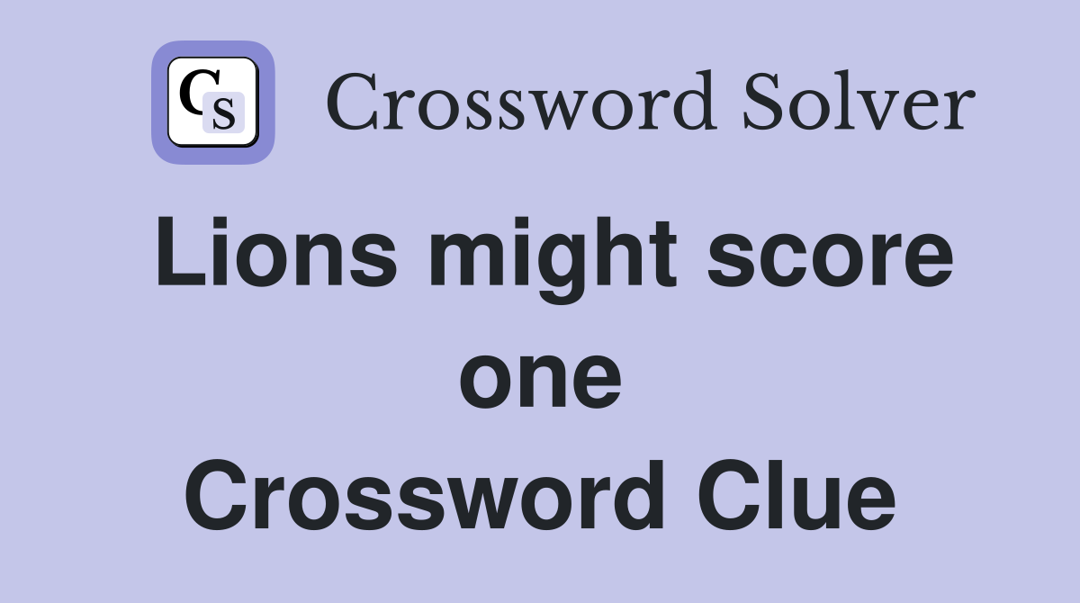Lions might score one Crossword Clue
