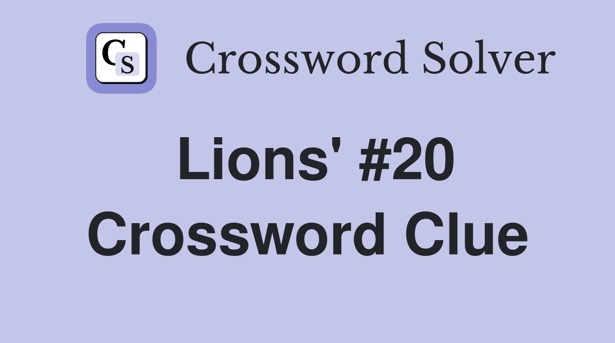 Lions' #20 Crossword Clue