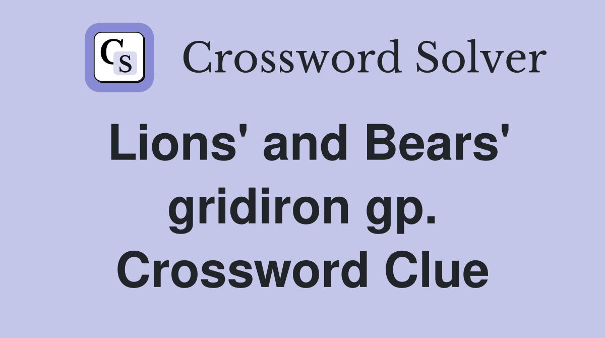 Lions' and Bears' gridiron gp. Crossword Clue
