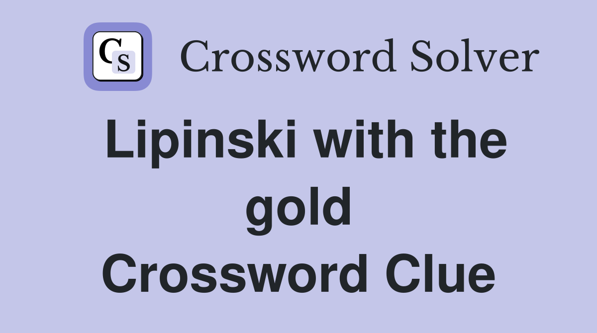 Lipinski with the gold Crossword Clue