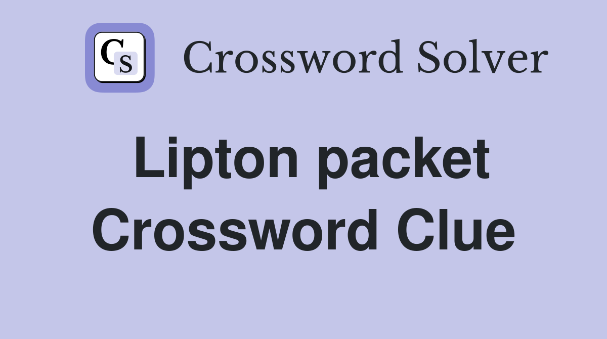 Lipton packet Crossword Clue