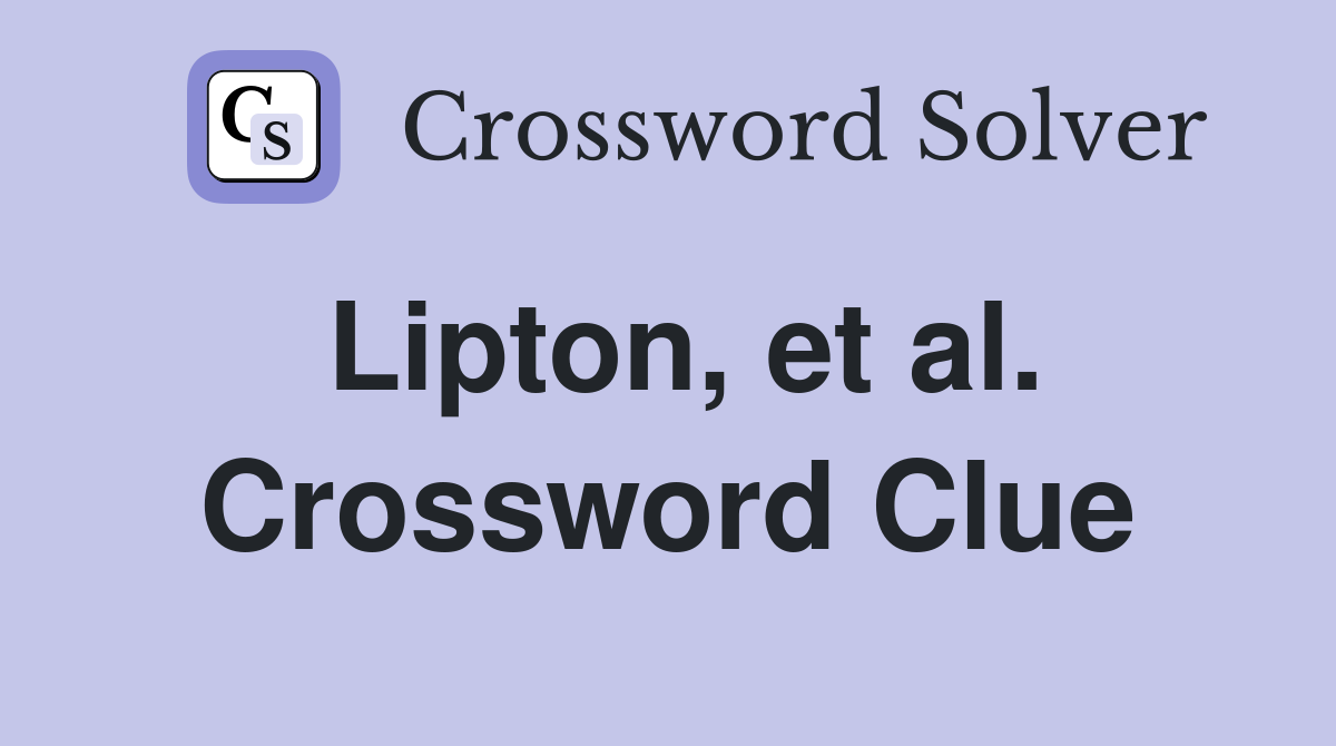 Lipton, et al. Crossword Clue